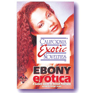 Ebony Erotica A Lover's Guide to Sexual Positions, California Exotic Novelties